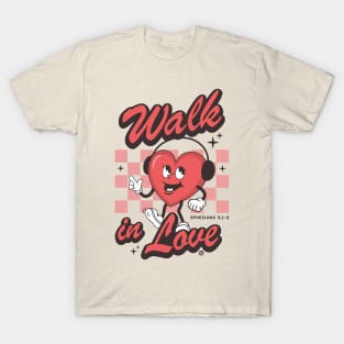 Walk in Love T-Shirt